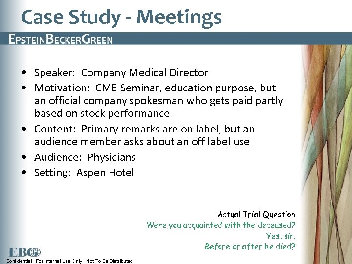 Case Study - Meetings • Speaker: Company Medical Director • Motivation: CME Seminar, education