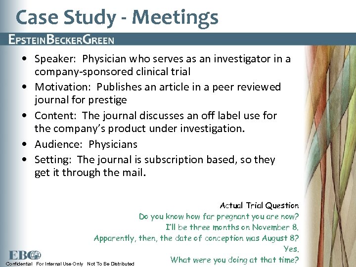 Case Study - Meetings • Speaker: Physician who serves as an investigator in a