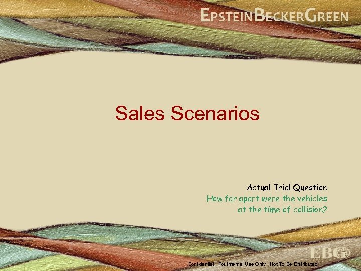 Sales Scenarios Actual Trial Question How far apart were the vehicles at the time