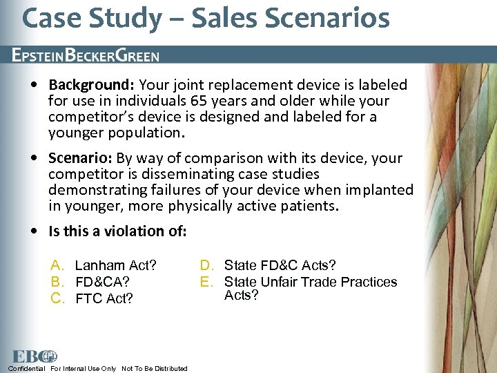 Case Study – Sales Scenarios • Background: Your joint replacement device is labeled for