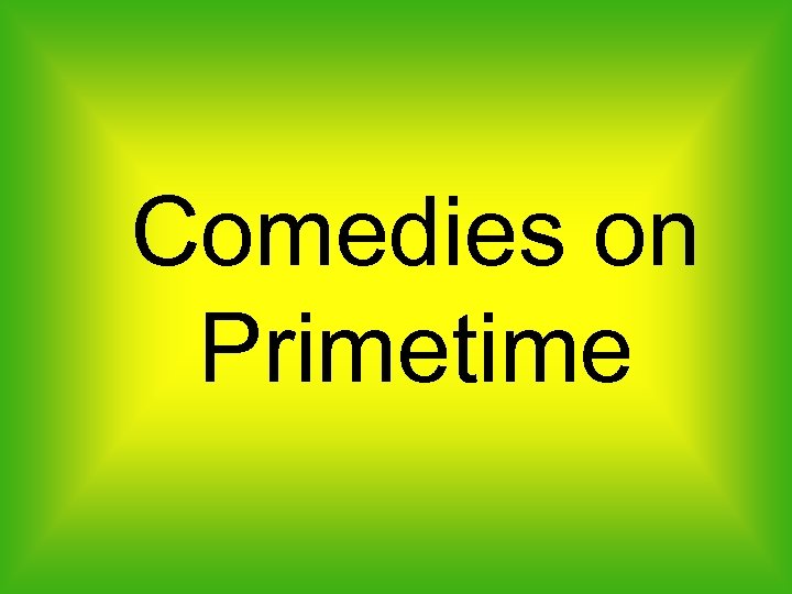 Comedies on Primetime 