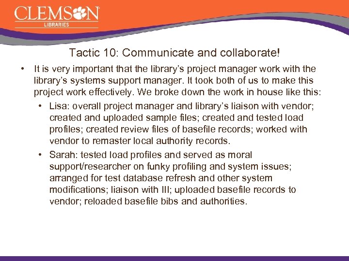 Tactic 10: Communicate and collaborate! • It is very important that the library’s project