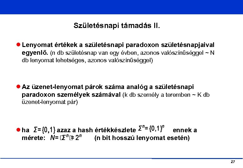 Születésnapi támadás II. Lenyomat értékek a születésnapi paradoxon születésnapjaival egyenlő. (n db születésnap van