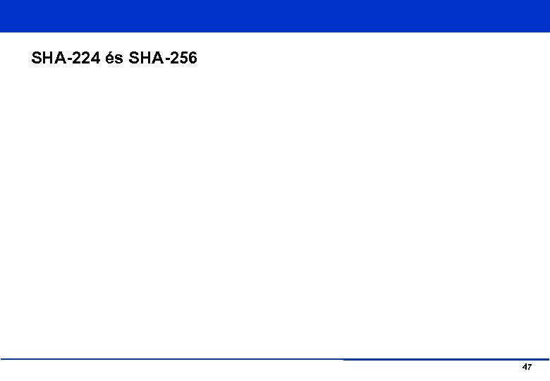 SHA-224 és SHA-256 47 