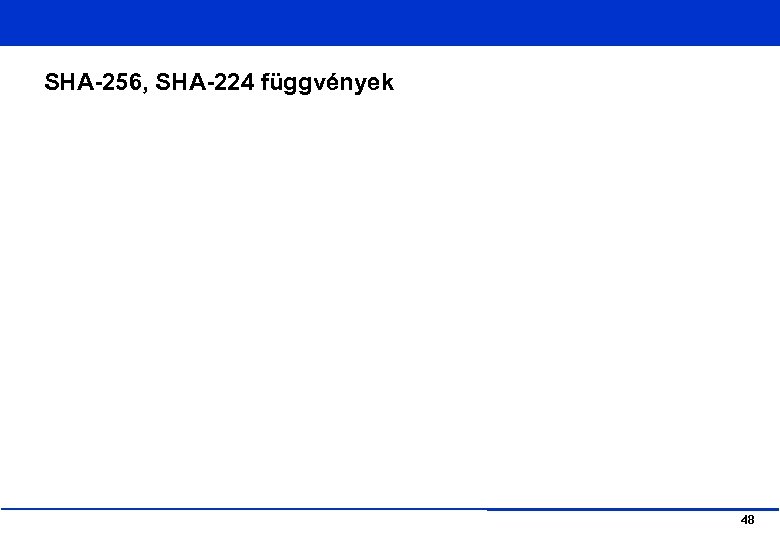SHA-256, SHA-224 függvények 48 