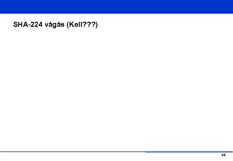 SHA-224 vágás (Kell? ? ? ) 54 