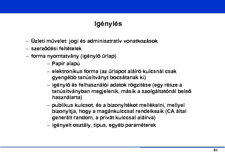 Igénylés – Üzleti művelet: jogi és adminisztratív vonatkozások – szerződési feltételek – forma nyomtatvány
