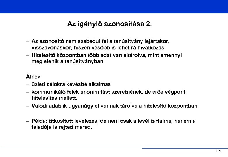 Az igénylő azonosítása 2. – Az azonosító nem szabadul fel a tanúsítvány lejártakor, visszavonáskor,