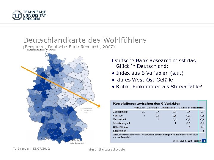 Deutschlandkarte des Wohlfühlens (Bergheim, Deutsche Bank Research, 2007) Deutsche Bank Research misst das Glück
