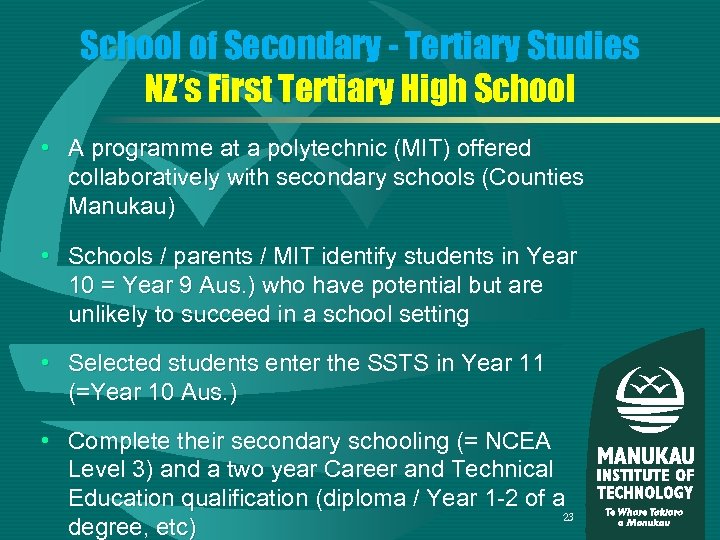 School of Secondary - Tertiary Studies NZ’s First Tertiary High School • A programme