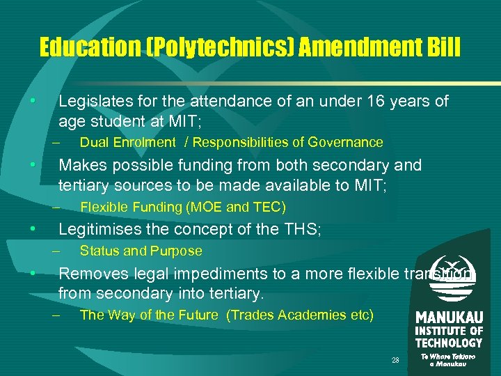 Education (Polytechnics) Amendment Bill • Legislates for the attendance of an under 16 years