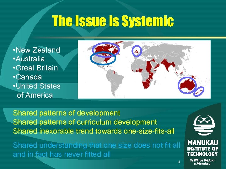 The Issue is Systemic • New Zealand • Australia • Great Britain • Canada