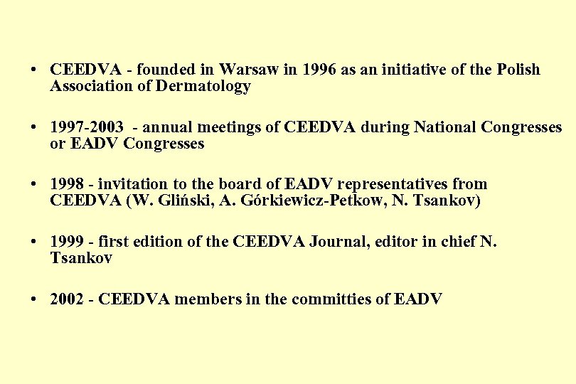  • CEEDVA - founded in Warsaw in 1996 as an initiative of the