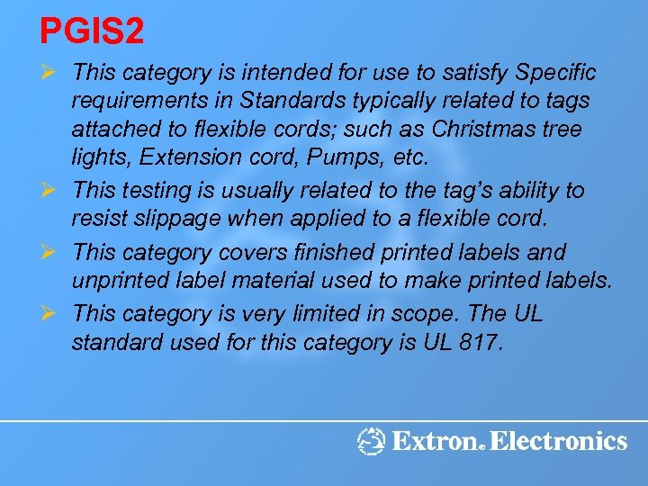 PGIS 2 Ø This category is intended for use to satisfy Specific requirements in