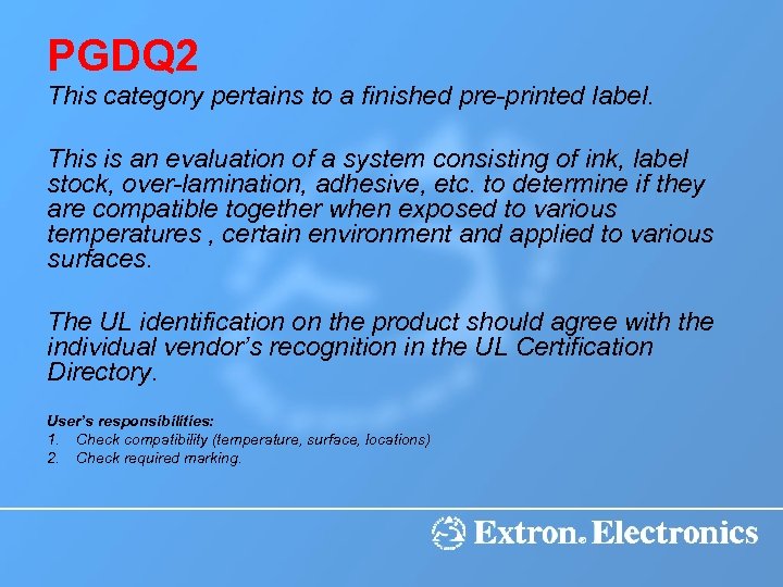 PGDQ 2 This category pertains to a finished pre-printed label. This is an evaluation