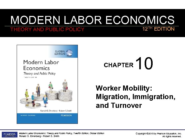 MODERN LABOR ECONOMICS 12 TH EDITION THEORY AND PUBLIC POLICY CHAPTER 10 Worker Mobility:
