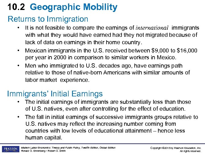 10. 2 Geographic Mobility Returns to Immigration • It is not feasible to compare