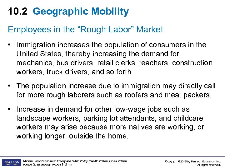 10. 2 Geographic Mobility Employees in the “Rough Labor” Market • Immigration increases the