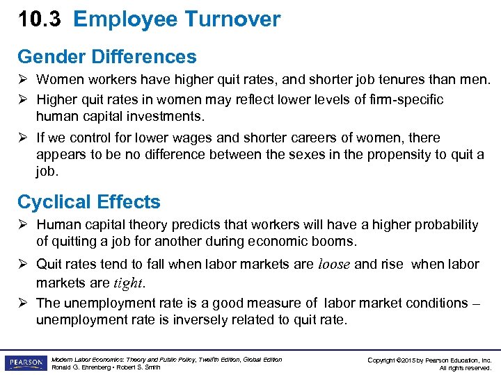10. 3 Employee Turnover Gender Differences Ø Women workers have higher quit rates, and