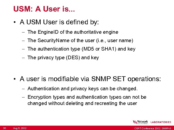 USM: A User is. . . • A USM User is defined by: –