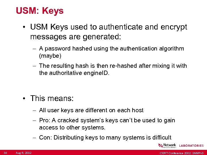 USM: Keys • USM Keys used to authenticate and encrypt messages are generated: –
