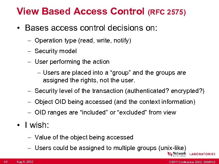 View Based Access Control (RFC 2575) • Bases access control decisions on: – Operation