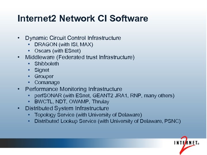 Internet 2 Network CI Software • Dynamic Circuit Control Infrastructure • DRAGON (with ISI,