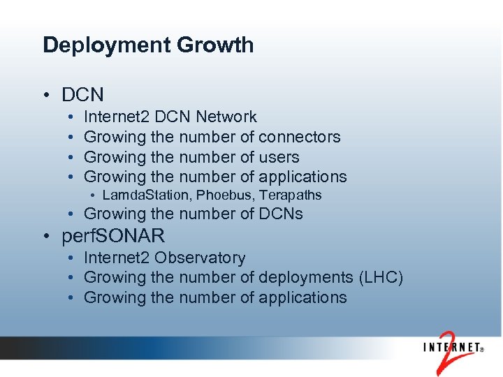 Deployment Growth • DCN • • Internet 2 DCN Network Growing the number of