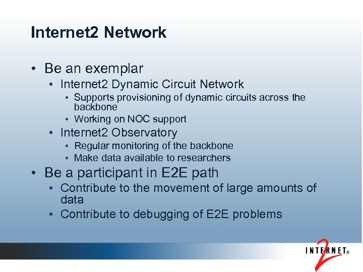 Internet 2 Network • Be an exemplar • Internet 2 Dynamic Circuit Network •