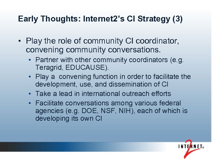 Early Thoughts: Internet 2’s CI Strategy (3) • Play the role of community CI