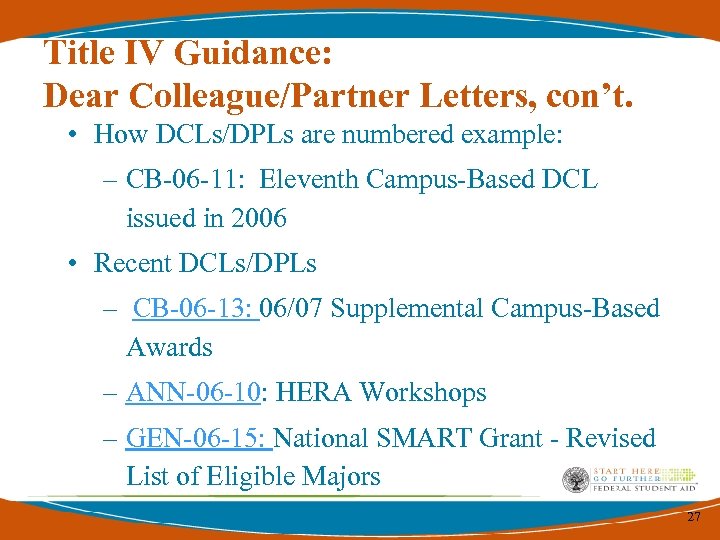 Title IV Guidance: Dear Colleague/Partner Letters, con’t. • How DCLs/DPLs are numbered example: –