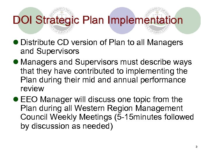 DOI Strategic Plan Implementation l Distribute CD version of Plan to all Managers and
