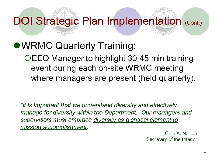 DOI Strategic Plan Implementation (Cont. ) l WRMC Quarterly Training: ¡EEO Manager to highlight