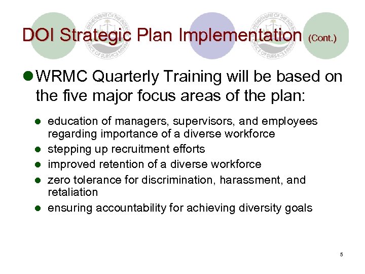 DOI Strategic Plan Implementation (Cont. ) l WRMC Quarterly Training will be based on