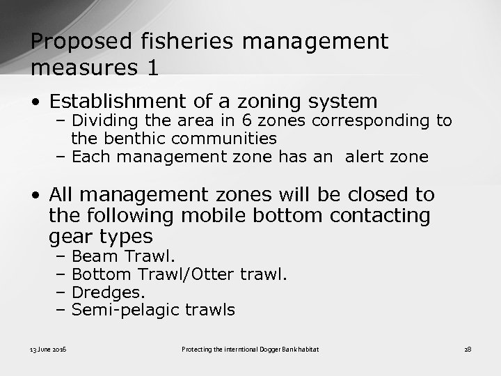 Proposed fisheries management measures 1 • Establishment of a zoning system – Dividing the