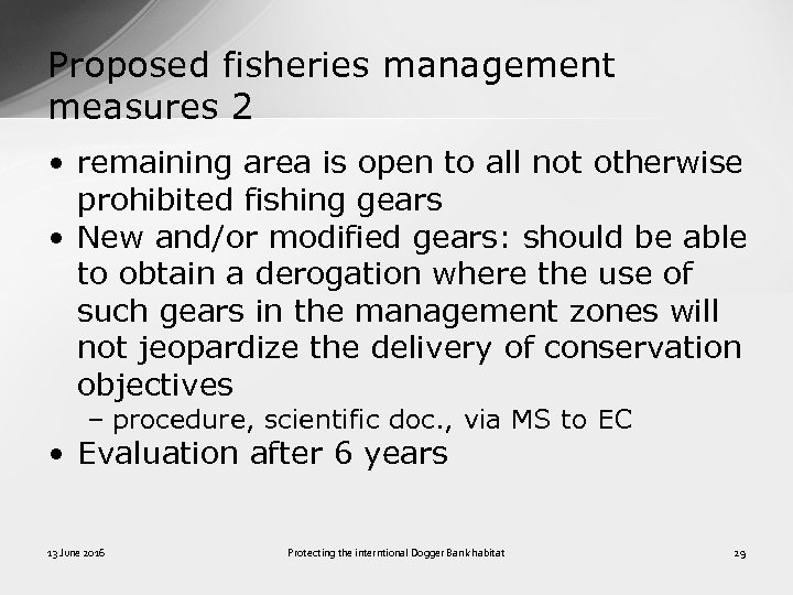 Proposed fisheries management measures 2 • remaining area is open to all not otherwise