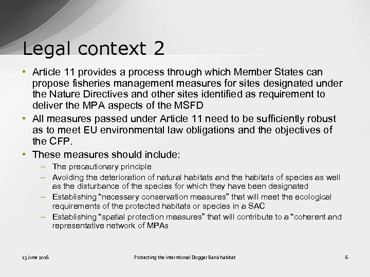Legal context 2 • Article 11 provides a process through which Member States can