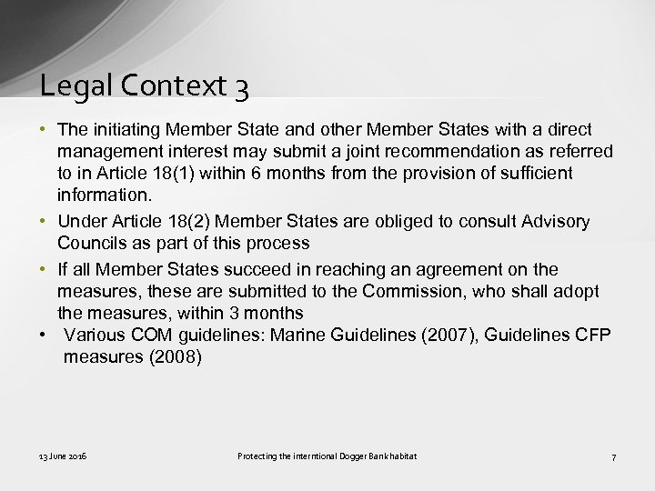 Legal Context 3 • The initiating Member State and other Member States with a