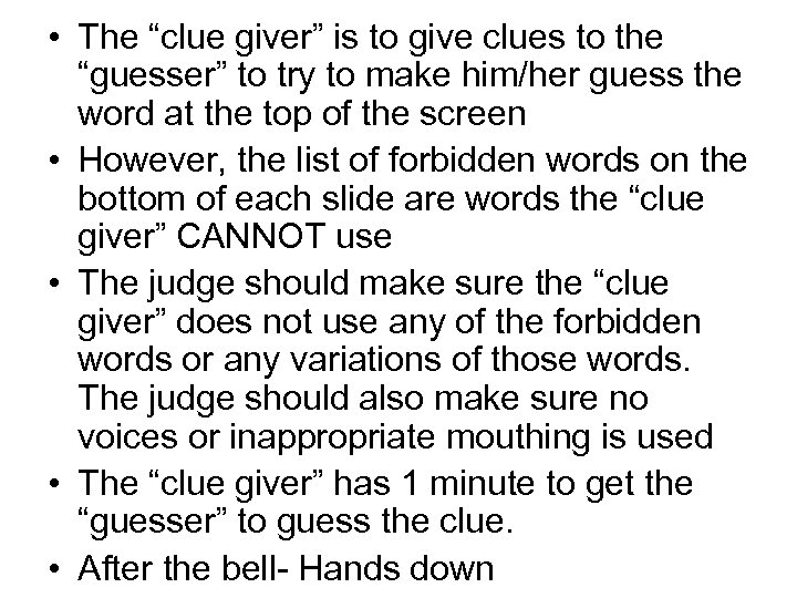  • The “clue giver” is to give clues to the “guesser” to try