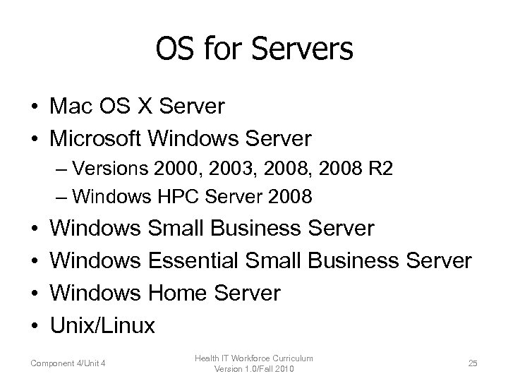 OS for Servers • Mac OS X Server • Microsoft Windows Server – Versions