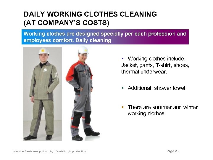 DAILY WORKING CLOTHES CLEANING (AT COMPANY’S COSTS) Working clothes are designed specially per each