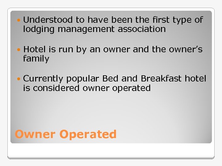  Understood to have been the first type of lodging management association Hotel is