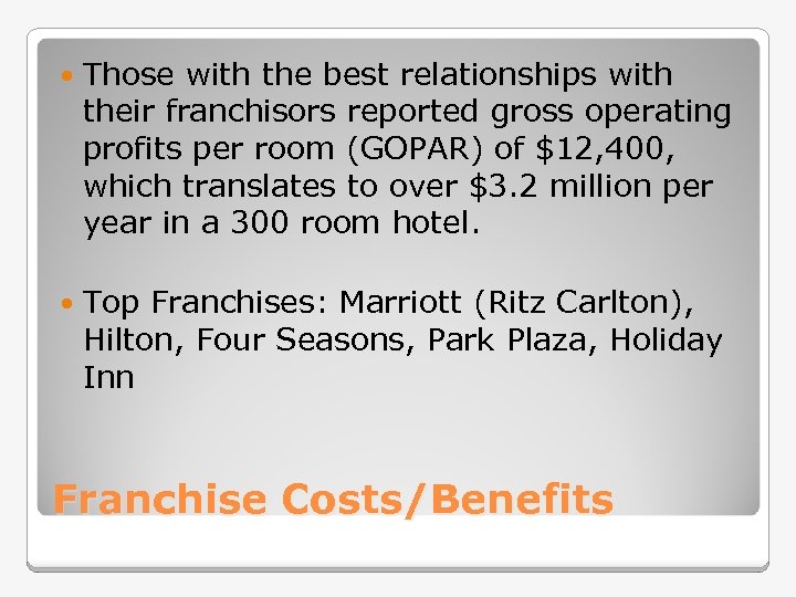  Those with the best relationships with their franchisors reported gross operating profits per