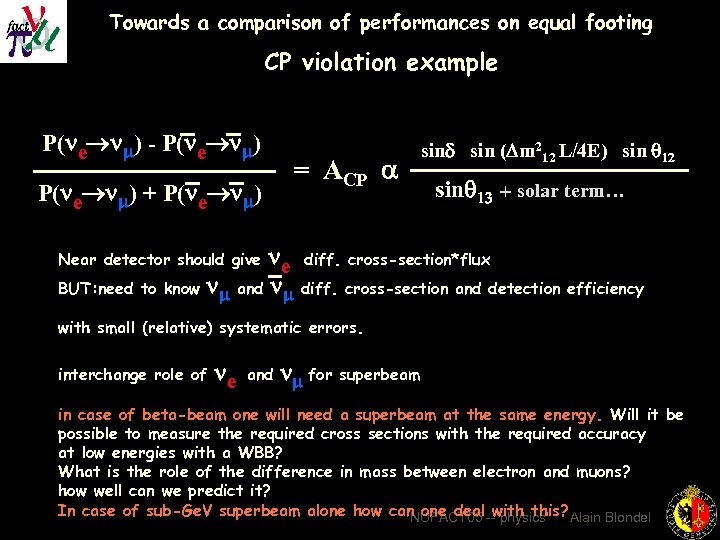 Towards a comparison of performances on equal footing CP violation example P( e )