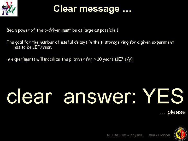 Clear message … Beam power of the p-driver must be as large as possible