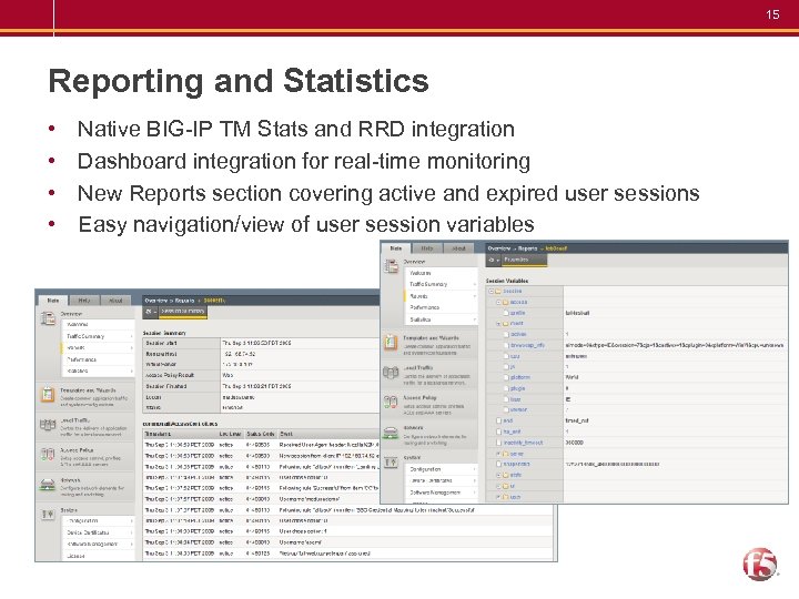 15 Reporting and Statistics • • Native BIG-IP TM Stats and RRD integration Dashboard