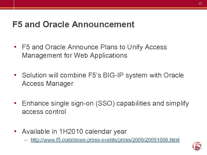 17 F 5 and Oracle Announcement • F 5 and Oracle Announce Plans to