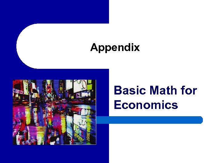 Appendix Basic Math for Economics 