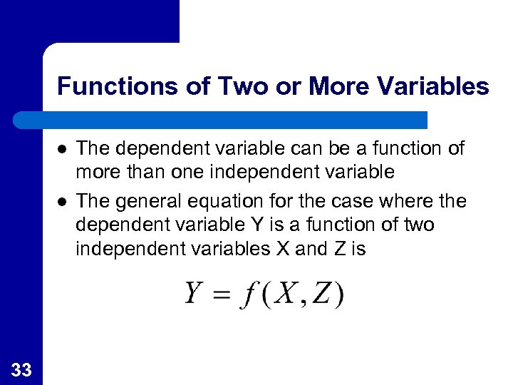 Functions of Two or More Variables l l 33 The dependent variable can be