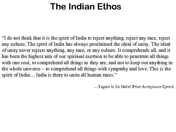 The Indian Ethos “I do not think that it is the spirit of India